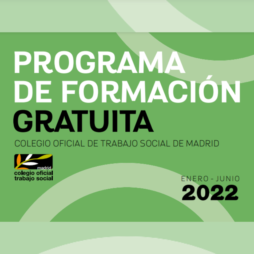 Formación gratuita para el primer semestre de 2022! - Colegio de Trabajo  Social de Madrid
