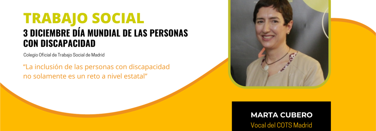 Video de Marta Cubero (Día Mundial de las Personas con Discapacidad): “La inclusión de las personas con discapacidad no solamente es un reto a nivel estatal”