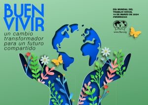 Cartel de Día Mundial del Trabajo Social se celebra el 19 de marzo de 2024 . El tema de este año es 'Buen Vivir: Futuro Compartido para un Cambio Transformador',